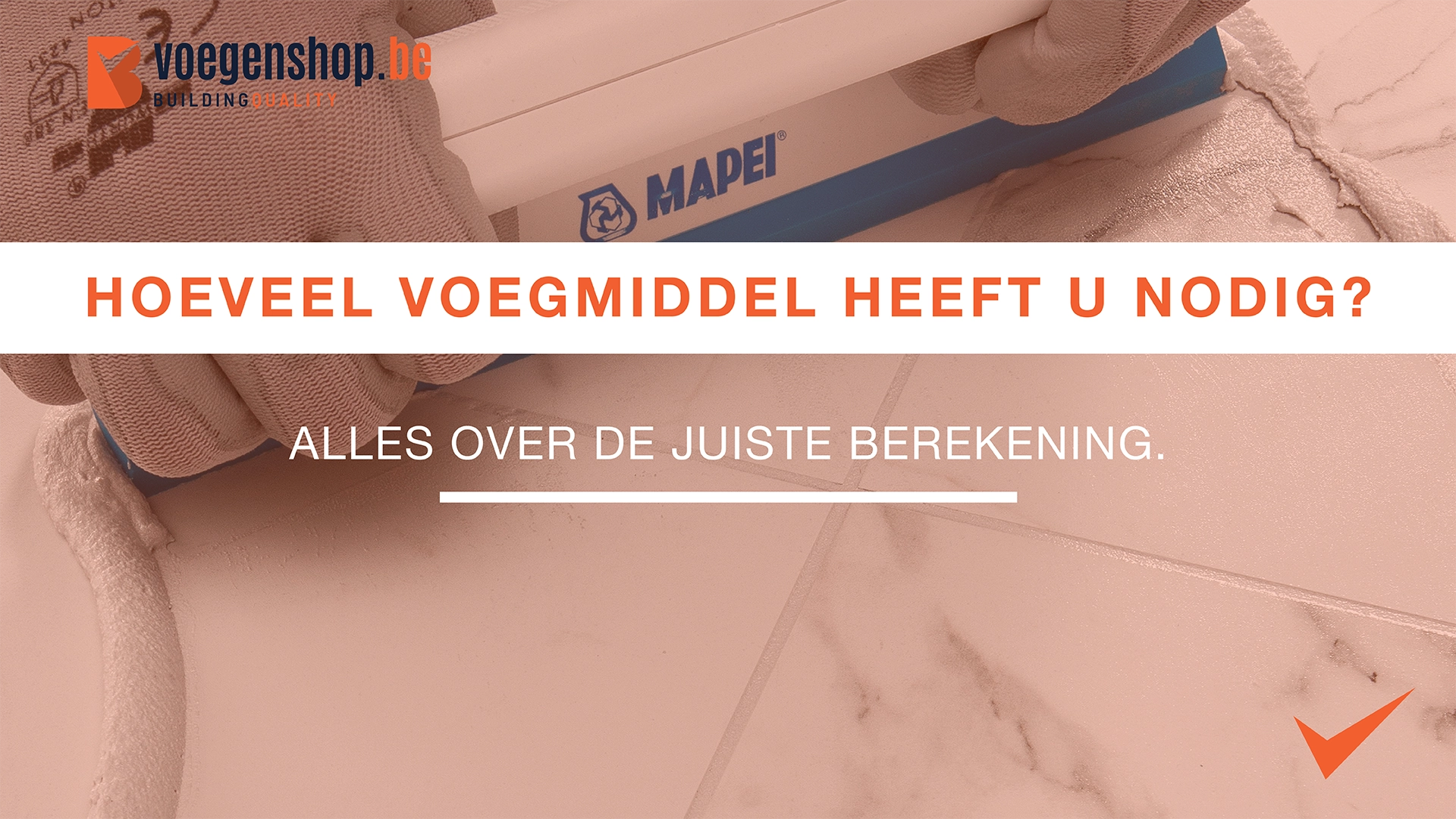 Hoeveel voegmiddel heeft u nodig? Alles over de juiste berekening.